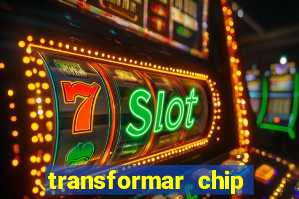 transformar chip tim em esim